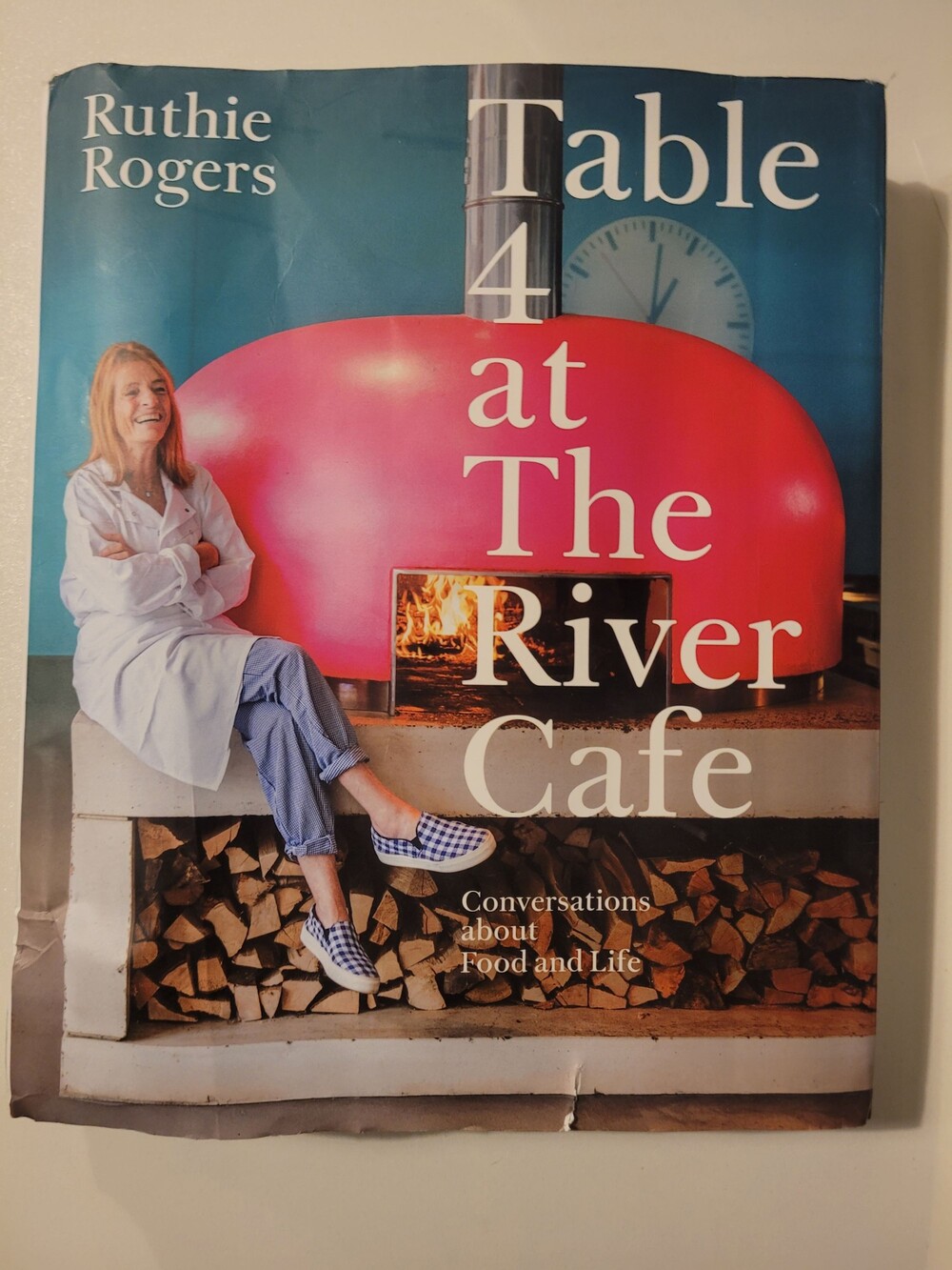 Table 4 at The River Cafe Conversations About Food and Life Ruthie Rogers Hardco